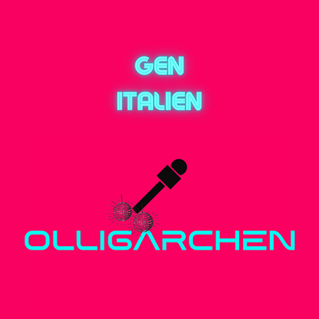 Olligarchen – Gen Italien