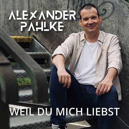 Alexander Pahlke – Weil du mich liebst
