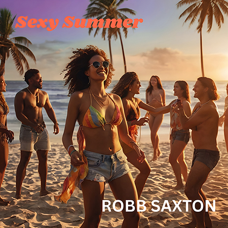 ROBB SAXTON – Sexy Summer