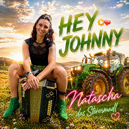 Album cover: Natascha sits outdoors with an accordion, smiling, beside a green tractor under a sunny sky; bold green title 'HEY JOHNNY' and pink script 'Natascha das Steuermaid' with hearts.